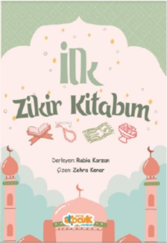 İlk Zikir Kitabım | Rabia Karzan | Siyer Çocuk