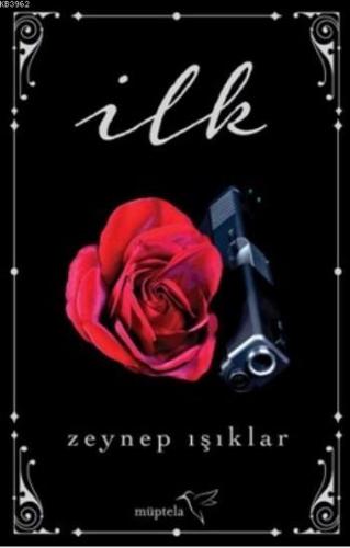 İlk | Zeynep Işıklar | Müptela Yayınevi