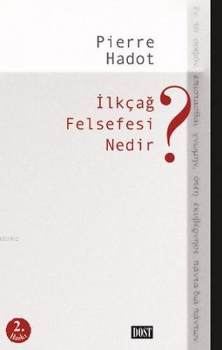 İlkçağ Felsefesi Nedir? | Pierre Hadot | Dost Kitabevi