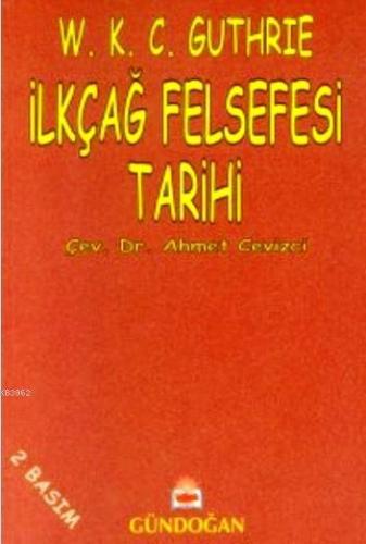 İlkçağ Felsefesi Tarihi | W. K. C. Guthrie | Gündoğan Yayınları