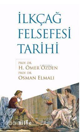 İlkçağ Felsefesi Tarihi | H. Ömer Özden | Bilge Kültür Sanat