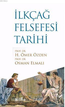 İlkçağ Felsefesi Tarihi | H. Ömer Özden | Bilge Kültür Sanat