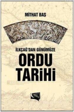 İlkçağ'dan Günümüze Ordu Tarihi | Mithat Baş | Gece Kitaplığı Yayınlar