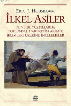 İlkel Asiler; 19. ve 20. Yüzyıllarda Toplumsal Hareketin Arkaik Biçiml