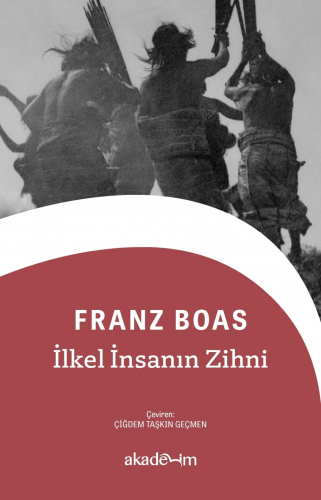 İlkel İnsanın Zihni | Franz Boas | Akademim Kitaplığı