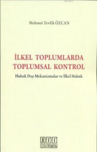 İlkel Toplumlarda Toplumsal Kontrol | Mehmet Tevfik Özcan | On İki Lev