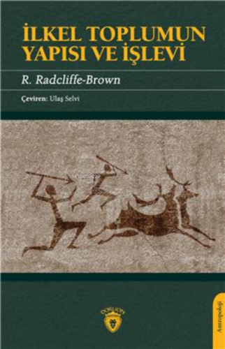 İlkel Toplumun Yapısı Ve İşlevi | R. Radcliffe-Brown | Dorlion Yayınev