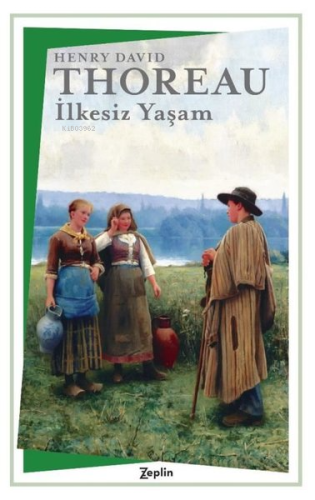 İlkesiz Yaşam | Henry David Thoreau | Zeplin Kitap