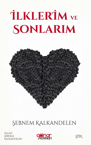 İlklerim ve Sonlarım | Şebnem Kalkandelen | Gülnar Yayınları