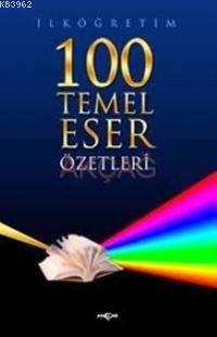 İlköğretim 100 Temel Eser Özetleri | Mehmet Beşeri | İldem Yayınları