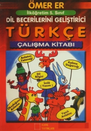 İlköğretim 5. Sınıf Dil Becerilerini Geliştirici Türkçe; Çalışma Kitab