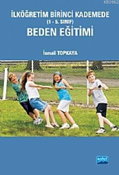 İlköğretim Birinci Kademede (1-5. Sınıf) Beden Eğitimi | İsmail Topkay