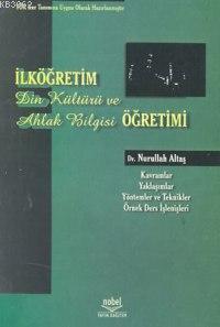 İlköğretim Din Kültürü ve Ahlak Bilgisi Öğretimi | Nurullah Altaş | No