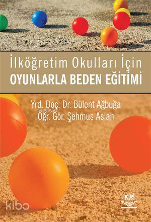 İlköğretim Okulları İçin Oyunlarla Beden Eğitimi | Bülent Ağbuğa | Nob