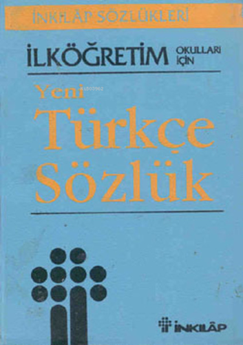 İlköğretim Okulları İçin Türkçe Sözlük | Kemal Köktürk | İnkılâp Kitab