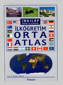 İlköğretim Orta Atlas | İbrahim Atalay | İnkılâp Kitabevi