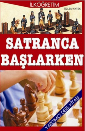 İlköğretim Satranca Başlarken | Özlem Aytek | Turna Yayınları