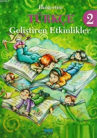 İlköğretim Türkçe 2; Geliştiren Etkinlikler | Ayşe Özdemir | Kök Yayın