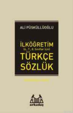 İlköğretim Türkçe Sözlük (6.7.8.Sınıflar için) Türkçe Sözlük | Ali Püs