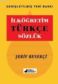 İlköğretim Türkçe Sözlük | Şerif Benekçi | Damla Yayınevi Sözlükler