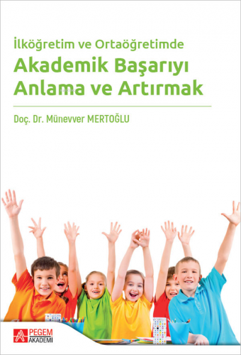 İlköğretim ve Ortaöğretimde Akademik Başarıyı Anlama ve Artırmak | Mün