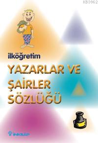 İlköğretim Yazarlar ve Şairler Sözlüğü | Kolektif | İnkılâp Kitabevi