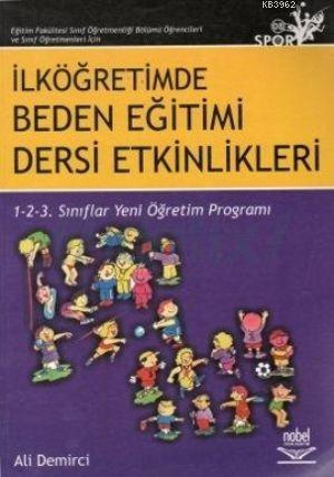 İlköğretimde Beden Eğitimi Dersi Etkinlikleri; 4- 8 Sınıflar Yeni Öğre