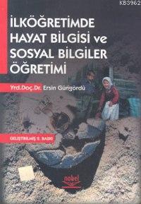 İlköğretimde Hayat Bilgisi ve Sosyal Bilgiler Öğretimi | Ersin Güngörd