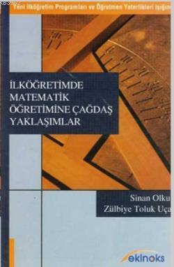 İlköğretimde Matematik Öğretimine Çağdaş Yaklaşımlar; (Yeni İlköğretim