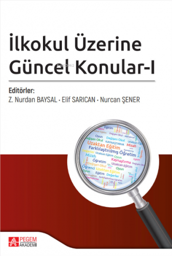 İlkokul Üzerine Güncel Konular-I | Z. Nurdan Baysal | Pegem Akademi Ya