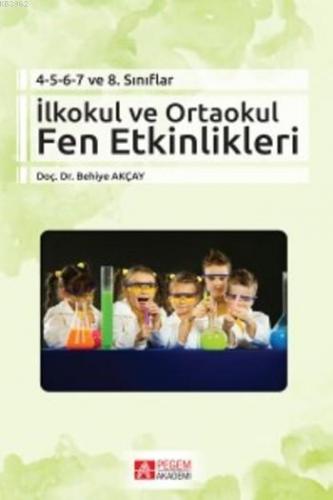 İlkokul ve Ortaokul Fen Etkinlikleri; 4-5-6-7 ve 8.Sınıflar | Behiye A