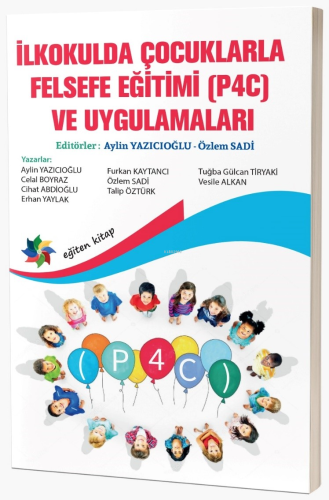 İlkokulda Çocuklarla Felsefe Eğitimi (P4c) Ve Uygulamaları | Aylin Yaz