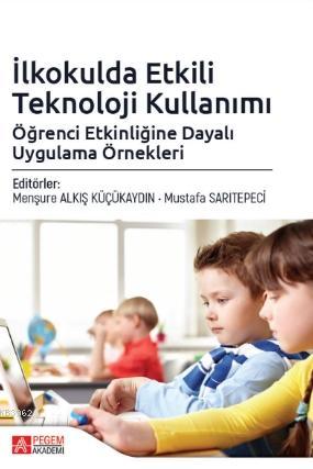 İlkokulda Etkili Teknoloji Kullanımı: Öğrenci Etkinliğine Dayalı Uygul