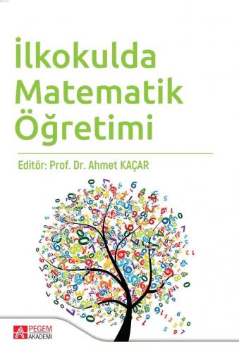 İlkokulda Matematik Öğretimi | Abdullah Çağrı Biber | Pegem Akademi Ya