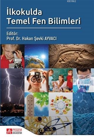 İlkokulda Temel Fen Bilimleri | Arzu Küçük | Pegem Akademi Yayıncılık