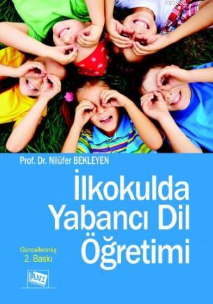 İlkokulda Yabancı Dil Öğretimi | Nilüfer Bekleyen | Anı Yayıncılık