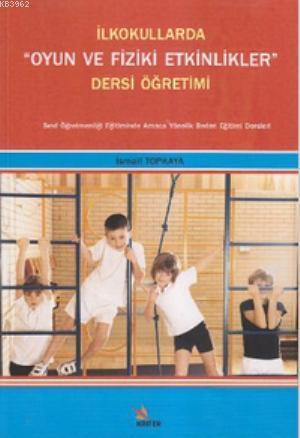 İlkokullarda Oyun ve Fiziki Etkinlikler Dersi Öğretimi; Sınıf Öğretmen