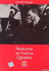 İlkokuma ve Yazma Öğretimi | Cavit Binbaşıoğlu | Nobel Yayın Dağıtım