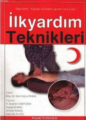 İlkyardım Teknikleri | H. İbrahim Somyürek | Palme Yayınevi