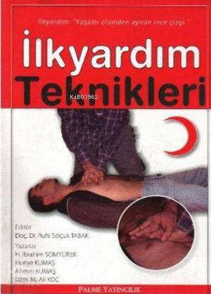 İlkyardım Teknikleri | H. İbrahim Somyürek | Palme Yayınevi