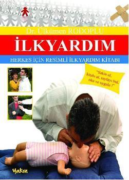 İlkyardım | Ülkümen Rodoplu | Yakın Kitabevi Yayınları