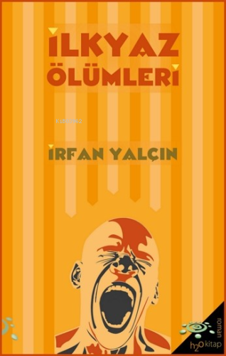 İlkyaz Ölümleri | İrfan Yalçın | h2o kitap