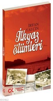 İlkyaz Ölümleri | İrfan Yalçın | Cumhuriyet Kitapları