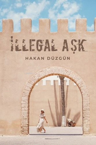 İllegal Aşk | Hakan Düzgün | Ritim Sanat Yayınları