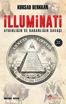 İlluminati; Aydınlığın Ve Karanlığın Savaşı | Kursad Berkkan | Eftalya