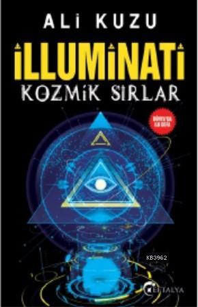 İlluminati Kozmik Sırlar | Ali Kuzu | Eftalya Kitap