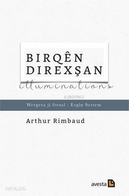 İlluminations - Birqen Direxşan | Arthur Rimbaud | Avesta Yayınları