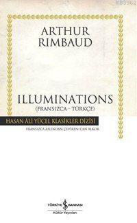 Illuminations (Ciltli) | Arthur Rimbaud | Türkiye İş Bankası Kültür Ya