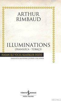 Illuminations | Arthur Rimbaud | Türkiye İş Bankası Kültür Yayınları