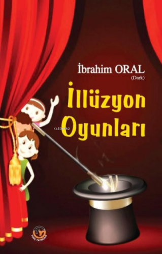 İllüzyon Oyunları | İbrahim Oral | Tunç Yayıncılık